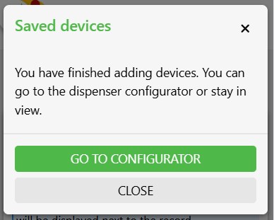 Saved devices dialog confirming the connector was added, with a button to go to the dispenser configurator.