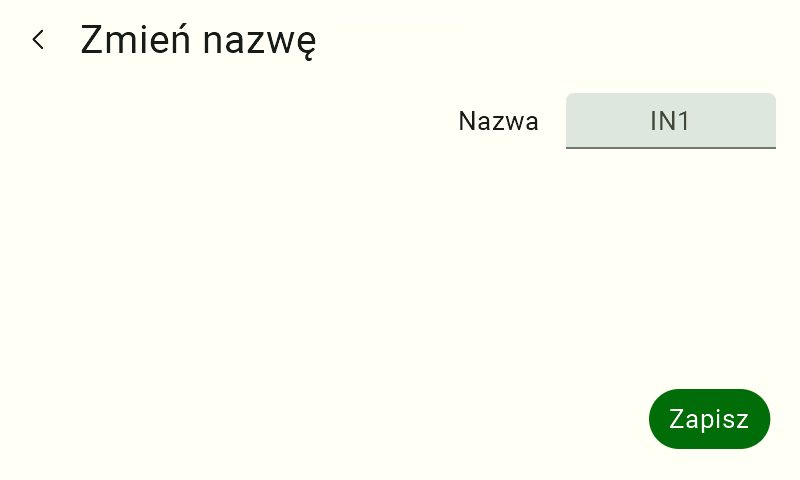 Ekran o nazwie "Zmień nazwę". W górnej sekcji znajduje się szare pole tekstowe opisane etykietą "Nazwa", zawierające domyślny, systemowy identyfikator wejścia (np. "IN1"). Aby móc wprowadzić nową, spersonalizowaną nazwę, użytkownik musi po prostu kliknąć w obszar tego pola.