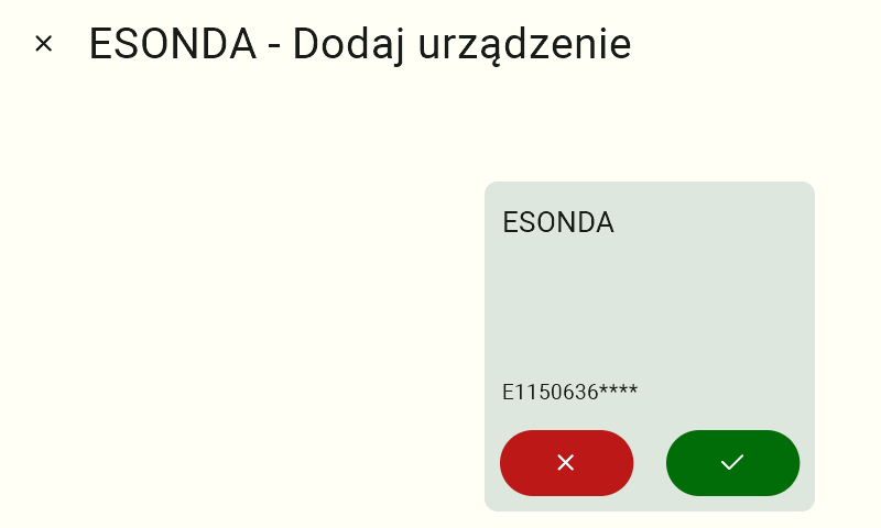 Ekran zatytułowany "ESONDA - Dodaj urządzenie". Wyświetla się na nim jasnoszary kafelek symbolizujący wykryty przez system nowy sprzęt. Na kafelku znajduje się nazwa "ESONDA", zamaskowany numer seryjny "E1150636****" oraz dwa okrągłe przyciski na dole: czerwony z krzyżykiem (odrzuć) i zielony ze znakiem wyboru (zaakceptuj).