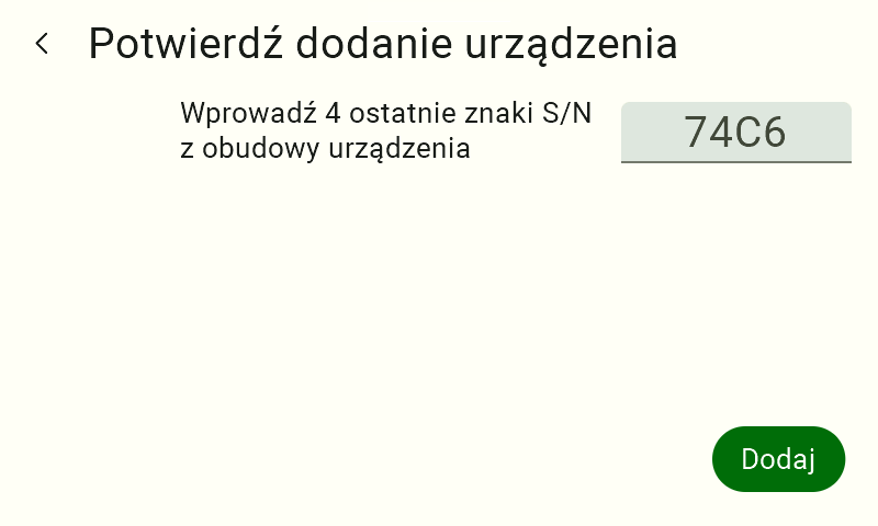 Ekran "Potwierdź dodanie urządzenia". W polu tekstowym wpisano ciąg czterech znaków: "74C6". Klawiatura ekranowa jest schowana, a w prawym dolnym rogu interfejsu aktywny jest zielony przycisk z napisem "Dodaj".