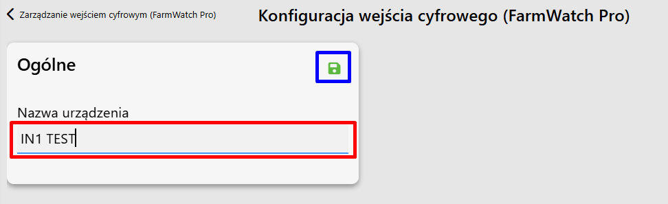 Zdjęcie konfiguracji wejść cyfrowych na platformie Fetura CLOUD. Na zdjęciu widać zakładkę konfiguracji wejścia cyfrowego, gdzie widoczny jest panel zmiany nazwy. Panel podpisany jest jako "Ogólne" (lewy górny róg panelu). Na środku do lewej jest "Nazwa urządzenia", a pod nią pasek do wpisania nazwy. W prawym górnym rogu jest podświetlona na zielono ikona zapisu.