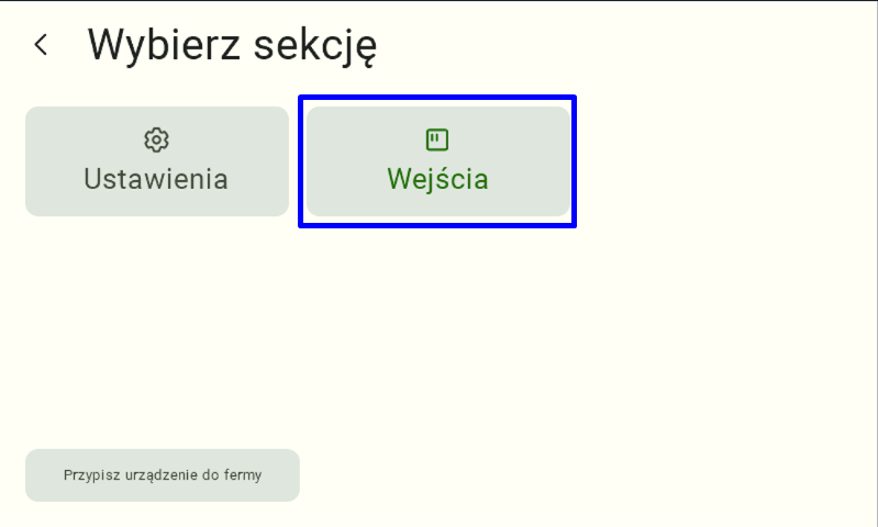 Ekran o nazwie "Wybierz sekcję". Użytkownik musi kliknąć duży kafel z napisem "Wejścia", który na instrukcji został dodatkowo wyróżniony niebieską ramką, aby otworzyć właściwy panel zarządzania.