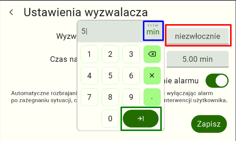 Ekran "Ustawienia wyzwalacza" z wysuniętą klawiaturą numeryczną służącą do określenia czasu opóźnienia alarmu. Niebieska ramka na klawiaturze wskazuje przycisk do zmiany jednostki czasu (np. przełączanie między milisekundami "ms" a minutami "min"). Czerwona ramka pokazuje pole, w którym po zatwierdzeniu pojawi się nowy czas, zastępując domyślne "niezwłocznie". Zielona ramka na dole klawiatury zaznacza przycisk "->|", służący do zatwierdzania wpisanej wartości.